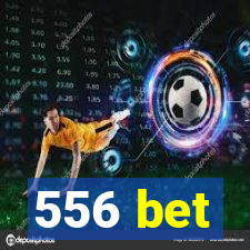 556 bet